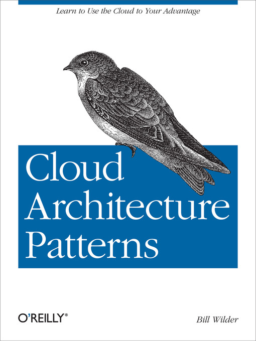 Title details for Cloud Architecture Patterns by Bill Wilder - Available